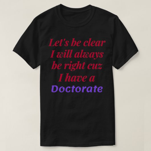 Onderzoekswetenschapper doctoraat academicus t-shirt (Design voorkant)