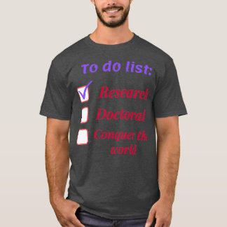 Onderzoekswetenschapper doctoraat phd themed g t-shirt