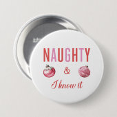 Ondeugend & ik weet het ronde Button (Voorkant /achterkant)