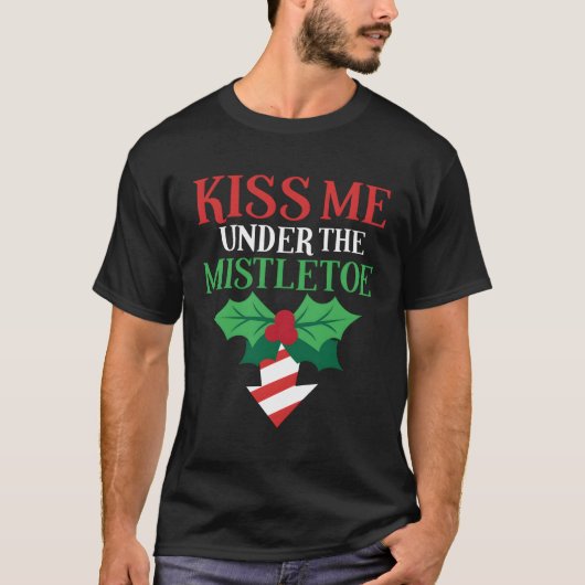 Ondeugend Kiss Me Mistletoe Lelijk T-shirt (Voorkant)