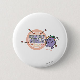 Ondeugende meisjes hebben ook liefde nodig! ronde button 5,7 cm