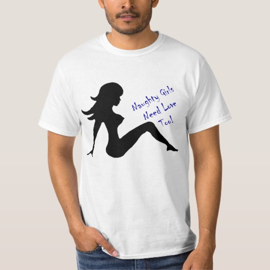 Ondeugende meisjes hebben ook liefde nodig! t-shirt (Voorkant)