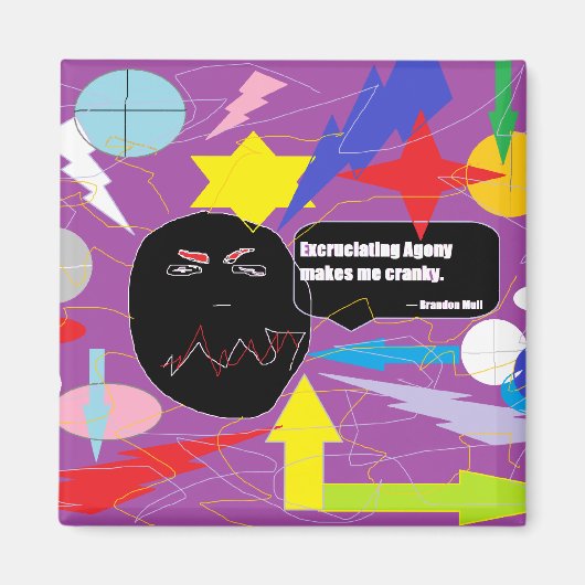 Ondraaglijke pijn maakt me chagrijnig magneet (Voorkant)