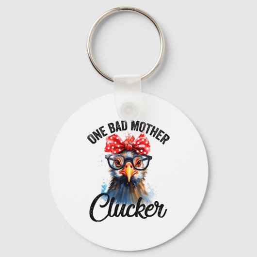 One Bad Mother Clucker Funny Chicken  Sleutelhanger (Voorkant)