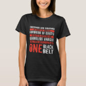 One Black Belt Funny Martial Arts Karate Taekwondo T-shirt (Voorkant)