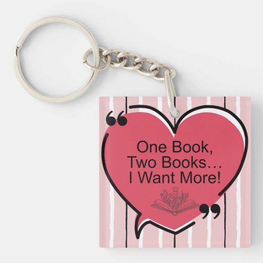 One Book, Two Books I Want More! Acrylic Keychain (Voorkant)