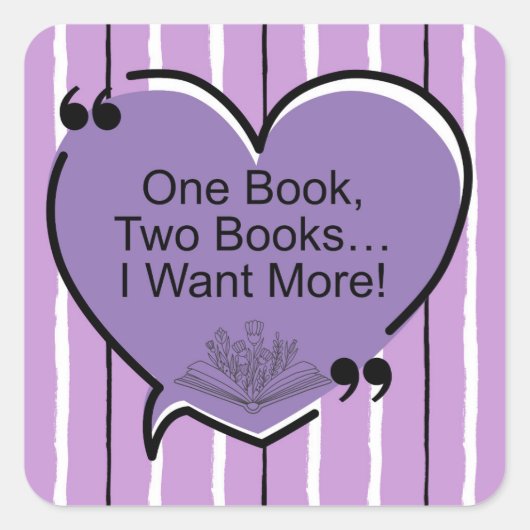 One Book, Two Books... I Want More! Vierkante Sticker (Voorkant)