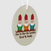 One by one the Gnomes steal my sanity Ornament (voorkant)