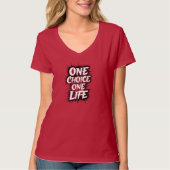 One Choice One Life" Motivatie rode V-hals T-shirt (Voorkant)