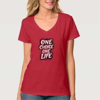 One Choice One Life" Motivatie rode V-hals T-shirt