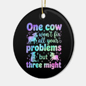 One cow won't fix all your problems but three  keramisch ornament (Links)