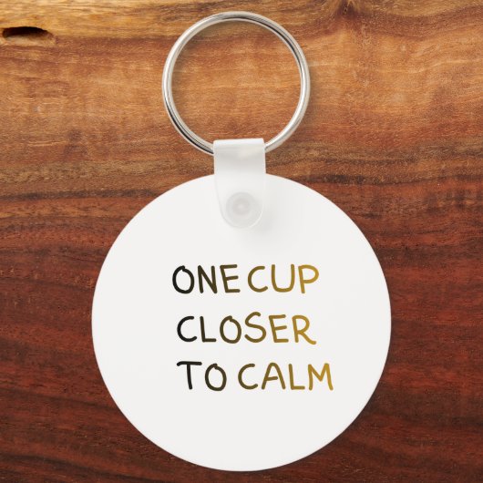 One Cup Closer to Calm Sleutelhanger (Voorkant)