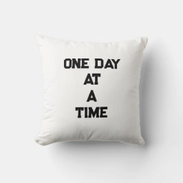 One Day At A Time  Motivational Throw Pillow  Kussen