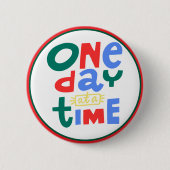 One Day at a Time Positive Affirmation Ronde Button 5,7 Cm (Voorkant)