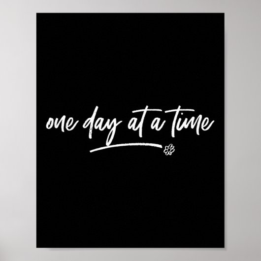 One Day At A Time Sitive Motivational Quote Saying Poster (Voorkant)