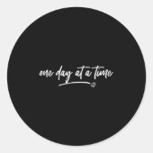 One Day At A Time Sitive Motivational Quote Saying Ronde Sticker (Voorkant)
