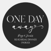 One Day Away Minimalistische Oefenavond Bruiloft Ronde Sticker (Voorkant)