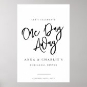 "One Day Away" repetitie diner welkomstbord Poster (Voorkant)