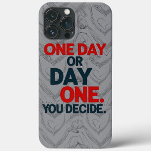 "One Day or Day One" Motivatie offerte T-shirt Case-Mate iPhone Case
