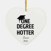One Degree Hotter Funny Afstuderen Aankondiging Keramisch Ornament (Voorkant)