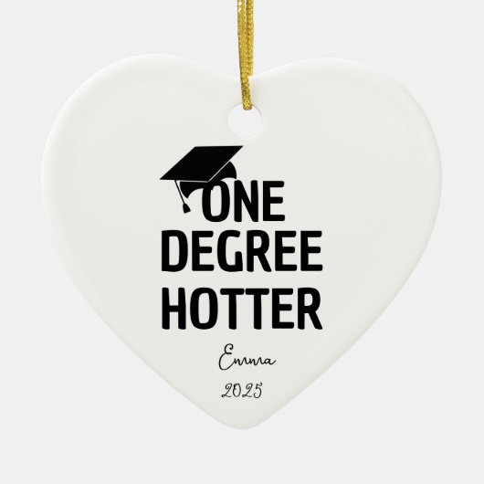 One Degree Hotter Funny Afstuderen Aankondiging Keramisch Ornament (Voorkant)