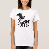 One Degree Hotter Funny University Afstuderen pet T-shirt (Voorkant)