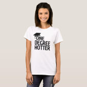 One Degree Hotter Funny University Afstuderen pet T-shirt (Voorkant volledig)