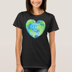 One Earth One Chance One Planet Earth Day Environm T-shirt