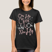 One Hip Chick With One New Hip Hip Replacement Sur T-shirt (Voorkant)