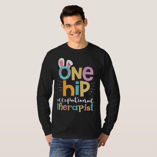 One Hip Occupational Therapist Easter Bunny Eggs O T-shirt (Voorkant volledig)