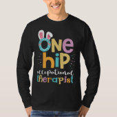 One Hip Occupational Therapist Easter Bunny Eggs O T-shirt (Voorkant)