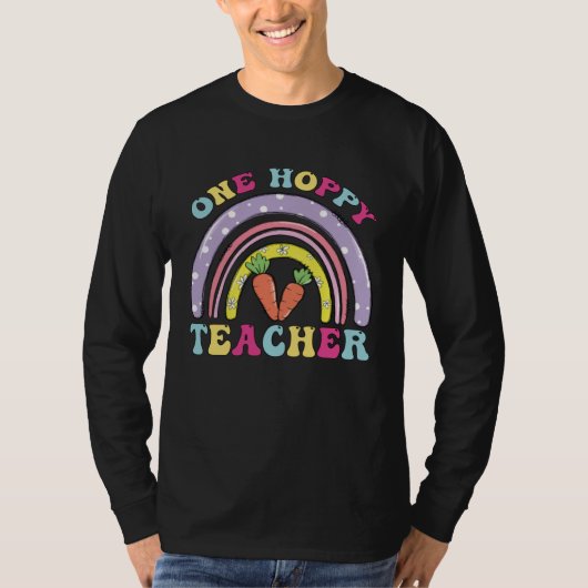 One Hoppy Teacher Rainbow  Teacher Easter Day 2023 T-shirt (Voorkant)