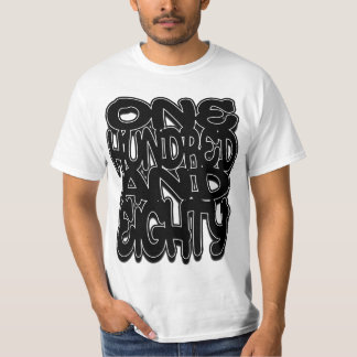 One Hundred and Eighty T-shirt