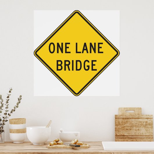 One Lane Bridge Road Sign Yellow Poster (Keuken)