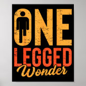 One Legged Wonder Funny Leg Amputee Prosthetic Han Poster (Voorkant)