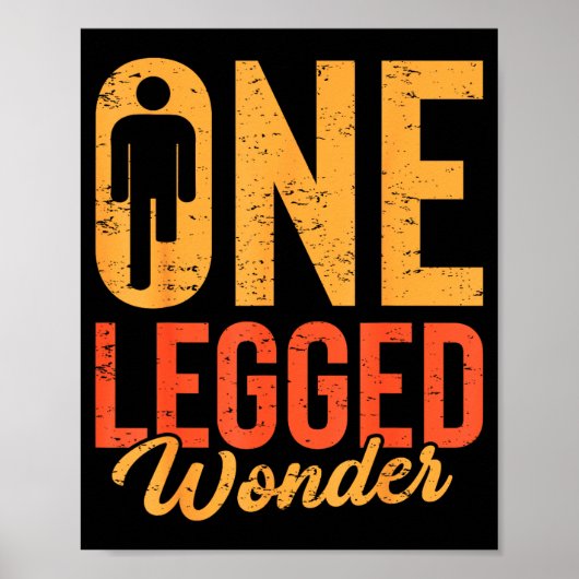 One Legged Wonder Funny Leg Amputee Prosthetic Han Poster (Voorkant)