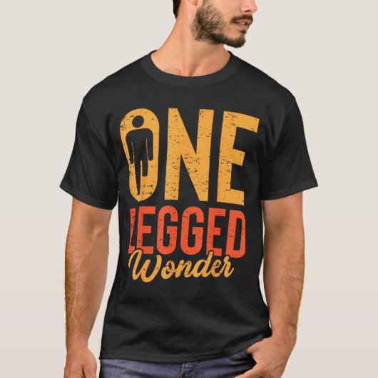 One Legged Wonder Funny Leg Amputee Prosthetic Han T-shirt (Voorkant)