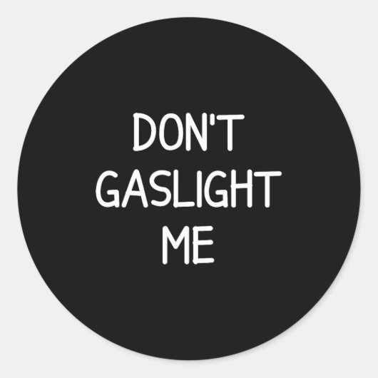 One-liners, Narcissist Sayings, Quotes Don't Gasli Ronde Sticker (Voorkant)