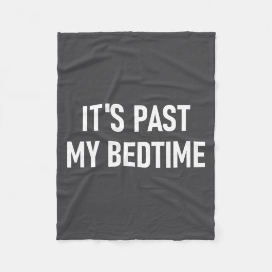 One-liners, Quotes, Humor Designs, Gag _ It's Past Fleece Deken (Voorkant)