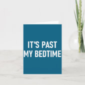 One-liners, Quotes, Humor Designs, Gag _ It's Past Kaart (Voorkant)