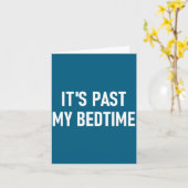 One-liners, Quotes, Humor Designs, Gag _ It's Past Kaart (Gele Bloem)