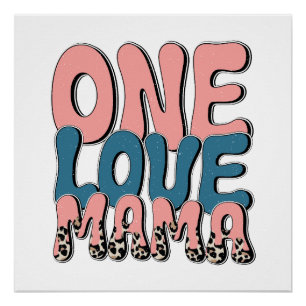 One Love Mama Perfect Poster