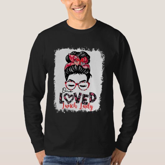 One Loved Lunch Lady Messy Bun T-shirt (Voorkant)