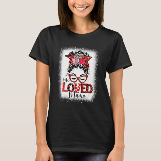 One Loved Mama Messy Bun Bleached Mom Valentines D T-shirt (Voorkant)