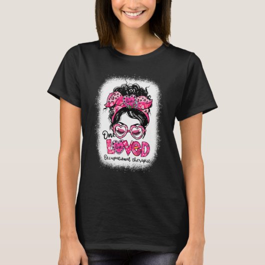 One Loved Occupational Therapist Messy Bun Valenti T-shirt (Voorkant)