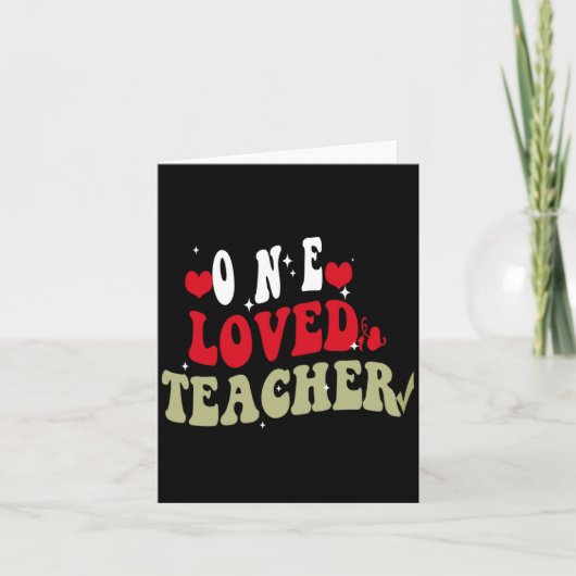 One Loved Teacher Happy Valentines For Teache Kaart (Voorkant)