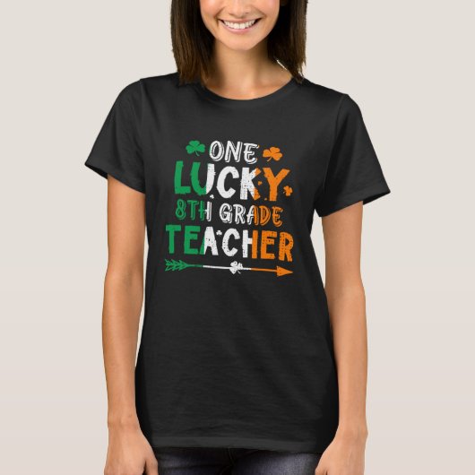 One Lucky 8th Grade Teacher St Patricks Day Irish  T-shirt (Voorkant)