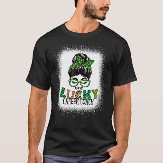 One Lucky Career Coach Bleaching Messy Bun St Patr T-shirt (Voorkant)