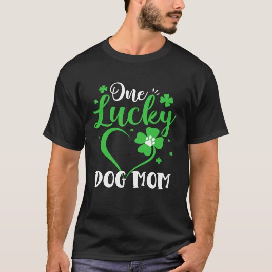 One Lucky Dog Mom  Dog Mom St Patricks Day T-shirt (Voorkant)