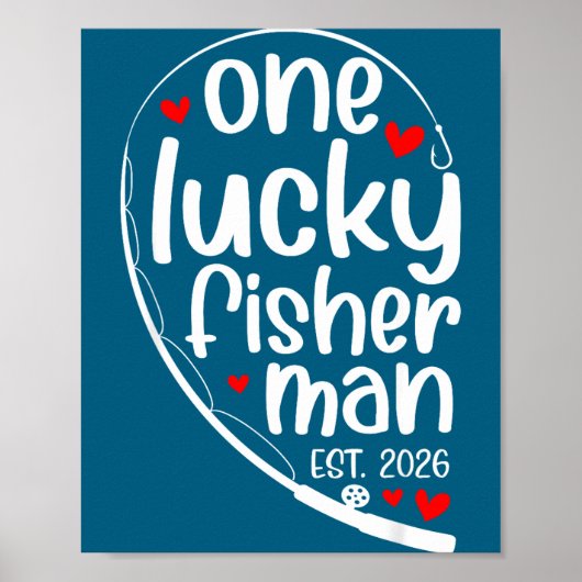 One Lucky Fisher Man 2026 Heart Valentine Matching Poster (Voorkant)